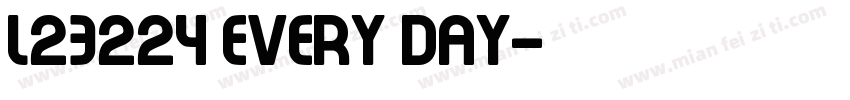L23224 Every Day字体转换